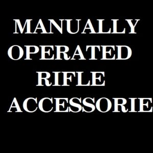 MANUALLY OPERATED RIFLE ACCESSORIES