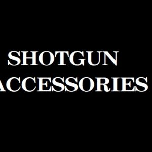 SHOTGUN ACCESSORIES